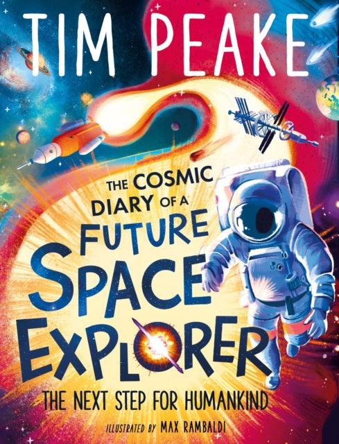 The Cosmic Diary of a Future Space Explorer : The Next Step for Humankind - The Cleeve Bookshop