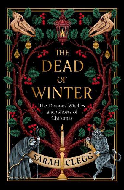 The Dead of Winter : The Demons, Witches and Ghosts of Christmas - The Cleeve Bookshop