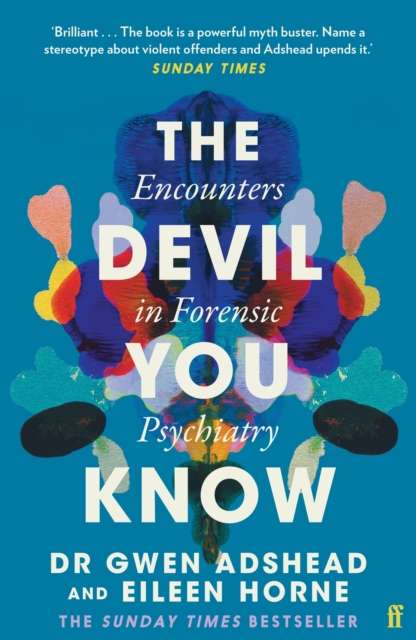 The Devil You Know : Encounters in Forensic Psychiatry - The Cleeve Bookshop