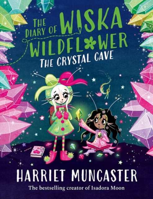 The Diary of Wiska Wildflower: The Crystal Cave-New bestselling 7+ series from the creator of Isadora Moon, told in diary format! - The Cleeve Bookshop