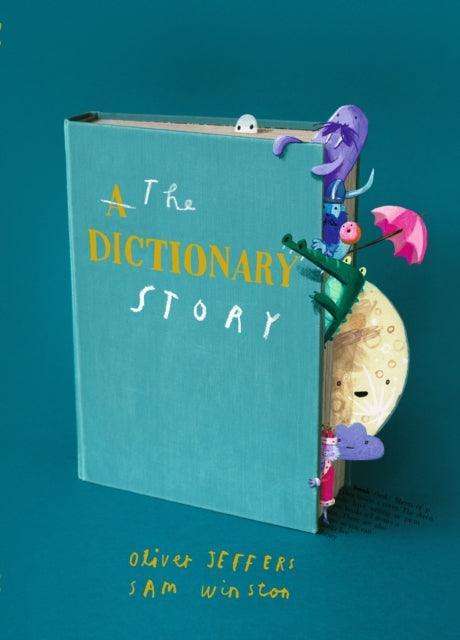 The Dictionary Story : Brand new picture book from Oliver Jeffers and Sam Winston - The Cleeve Bookshop
