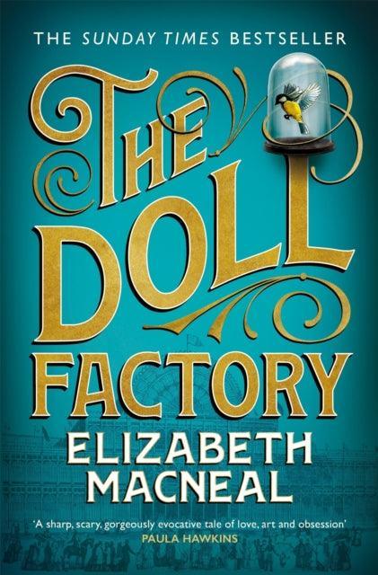 The Doll Factory : The spellbinding gothic page turner of desire and obsession - The Cleeve Bookshop