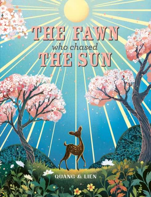 The Fawn Who Chased the Sun : A stunning gift book to treasure! - The Cleeve Bookshop