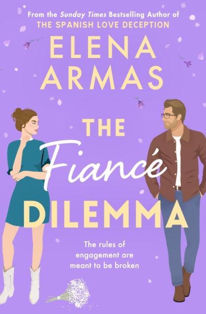 The Fiance Dilemma : From the bestselling author of The Spanish Love Deception - The Cleeve Bookshop