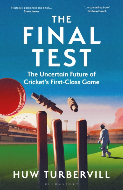 The Final Test : The Uncertain Future of Cricket’s First-Class Game - The Cleeve Bookshop