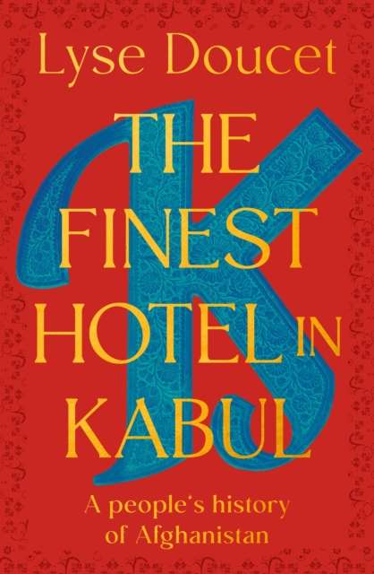 The Finest Hotel in Kabul : A People’s History of Afghanistan - The Cleeve Bookshop