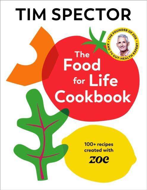 The Food For Life Cookbook : 100+ Recipes Created with ZOE - The Cleeve Bookshop