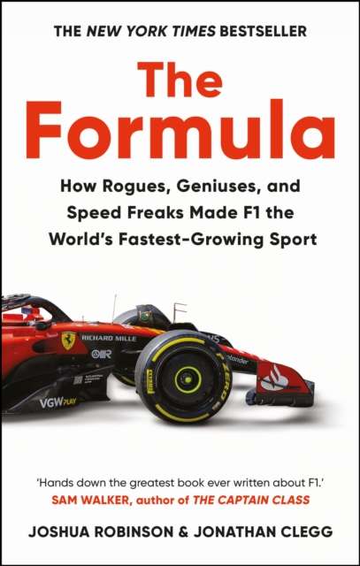 The Formula : How Rogues, Geniuses, and Speed Freaks Made F1 the World's Fastest-Growing Sport - The Cleeve Bookshop