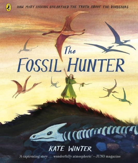 The Fossil Hunter : How Mary Anning unearthed the truth about the dinosaurs - The Cleeve Bookshop