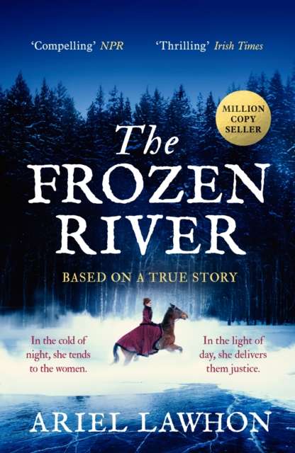 The Frozen River : The EXTRAORDINARY New York Times Bestseller Based on a Real Life Heroine - The Cleeve Bookshop