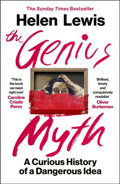 The Genius Myth : A Curious History of a Dangerous Idea - The Cleeve Bookshop