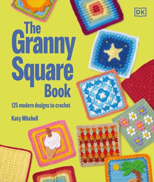 The Granny Square Book : 125 Modern Designs to Crochet - The Cleeve Bookshop
