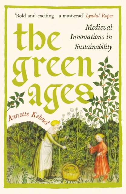 The Green Ages : Medieval Innovations in Sustainability - The Cleeve Bookshop