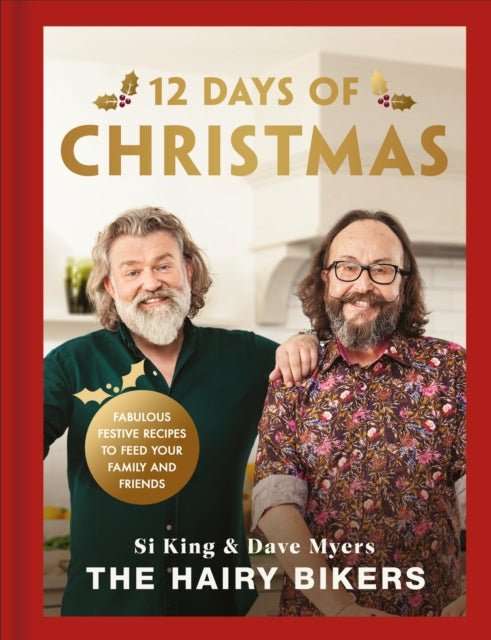 The Hairy Bikers' 12 Days of Christmas : Fabulous Festive Recipes to Feed Your Family and Friends - The Cleeve Bookshop