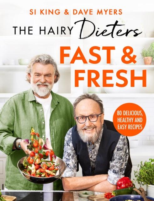 The Hairy Dieters’ Fast & Fresh : A brand-new collection of delicious healthy recipes from the no. 1 bestselling authors - 9781399607360