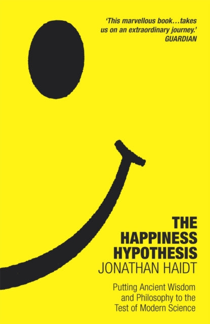 The Happiness Hypothesis : Ten Ways to Find Happiness and Meaning in Life - The Cleeve Bookshop