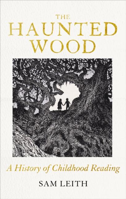 The Haunted Wood : A History of Childhood Reading - Signed Bookplate First Edition - The Cleeve Bookshop