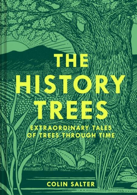 The History Trees : Extraordinary Tales of Trees Through Time - The Cleeve Bookshop