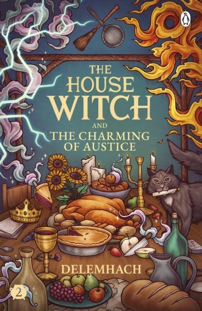 The House Witch and The Charming of Austice : The cosy fantasy and swoony romance thatâ€™s cooking up a storm - The Cleeve Bookshop