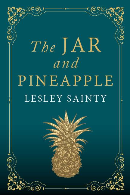 'The Jar and Pineapple' by Lesley Sainty - Signed Edition - Publishing 25th September - The Cleeve Bookshop