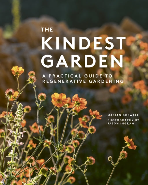 The Kindest Garden : A Practical Guide to Regenerative Gardening - The Cleeve Bookshop