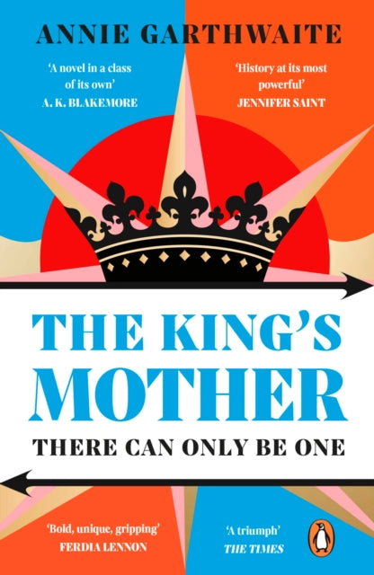 The King’s Mother : Four mothers fight for their sons as the Wars of the Roses rage - The Cleeve Bookshop