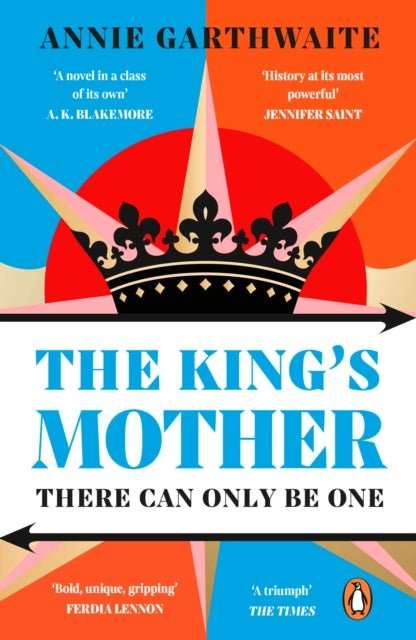 The King’s Mother : Four mothers fight for their sons as the Wars of the Roses rage - The Cleeve Bookshop