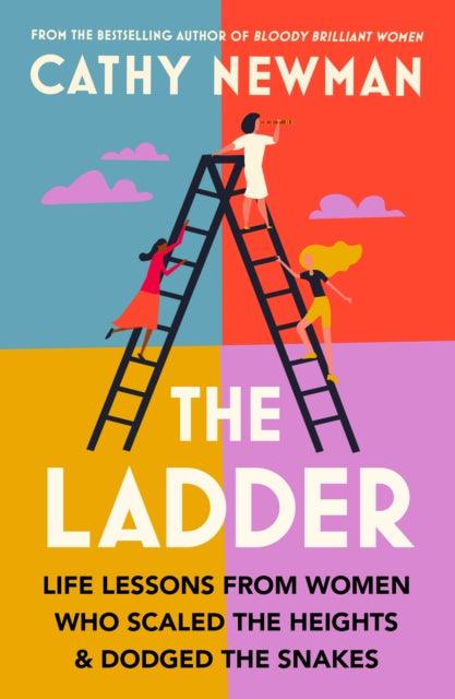 The Ladder : Life Lessons from Women Who Scaled the Heights & Dodged the Snakes - The Cleeve Bookshop