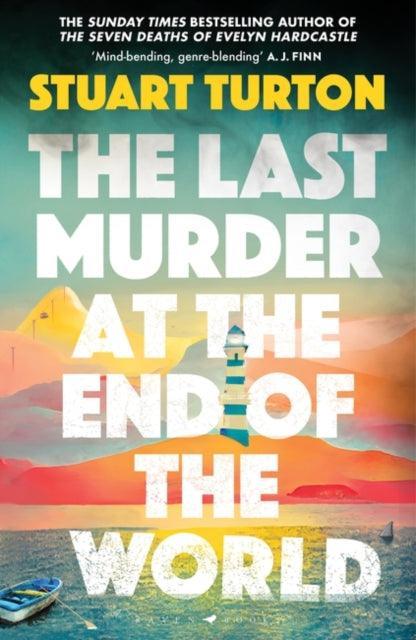 The Last Murder at the End of the World : The dazzling new high concept murder mystery from the author of the million copy selling, The Seven Deaths of Evelyn Hardcastle - The Cleeve Bookshop