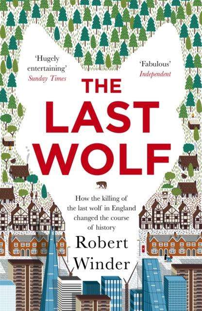 The Last Wolf : The Hidden Springs of Englishness - The Cleeve Bookshop