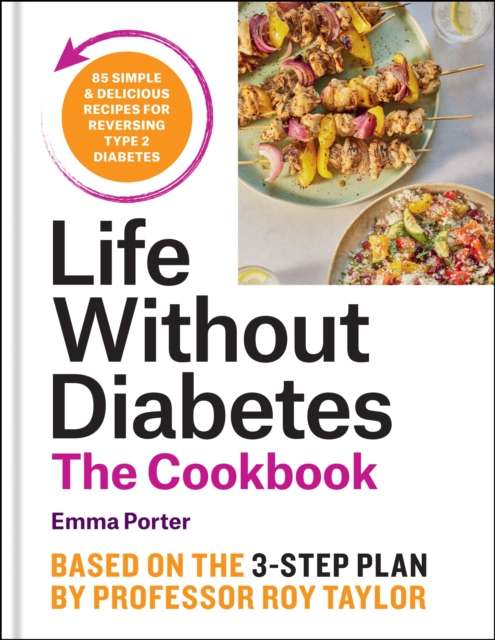 The Life Without Diabetes Cookbook : 85 simple and delicious recipes for reversing type 2 diabetes - The Cleeve Bookshop