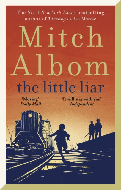 The Little Liar : The moving, life-affirming WWII novel from the internationally bestselling author of Tuesdays with Morrie - The Cleeve Bookshop