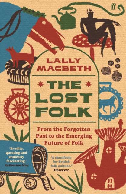 The Lost Folk : From the Forgotten Past to the Emerging Future of Folk - The Cleeve Bookshop
