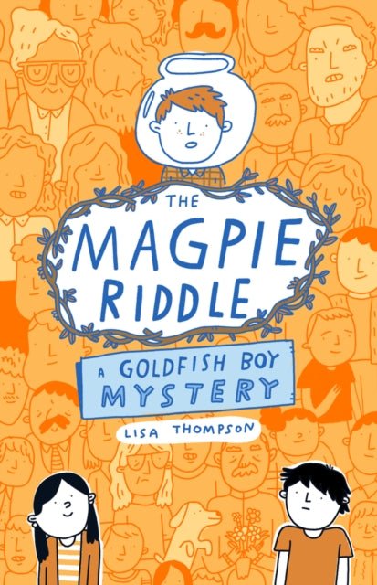 The Magpie Riddle: a Goldfish Boy Mystery - The Cleeve Bookshop