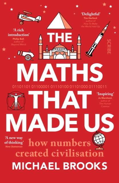 The Maths That Made Us : how numbers created civilisation - The Cleeve Bookshop