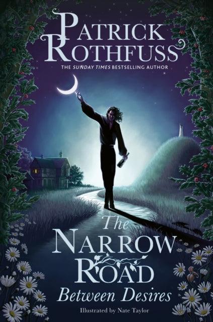 The Narrow Road Between Desires : A Kingkiller Chronicle Novella - 9781399616218