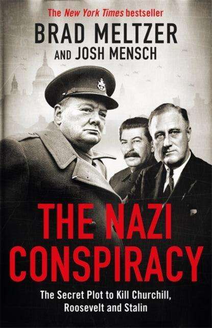 The Nazi Conspiracy : The Secret Plot to Kill Churchill, Roosevelt and Stalin - The Cleeve Bookshop