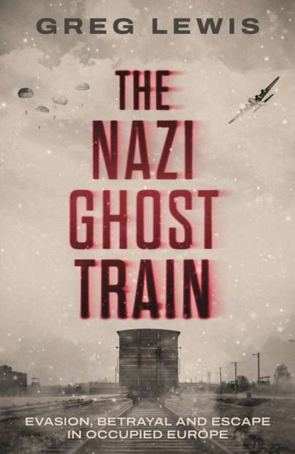 The Nazi Ghost Train - The Cleeve Bookshop