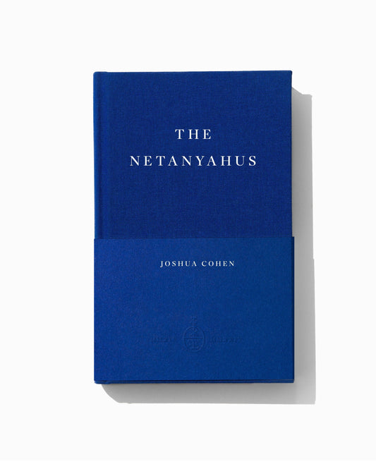The Netanyahus by Joshua Cohen - Signed Limited Edition - The Cleeve Bookshop