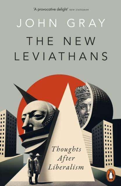 The New Leviathans : Thoughts After Liberalism - The Cleeve Bookshop