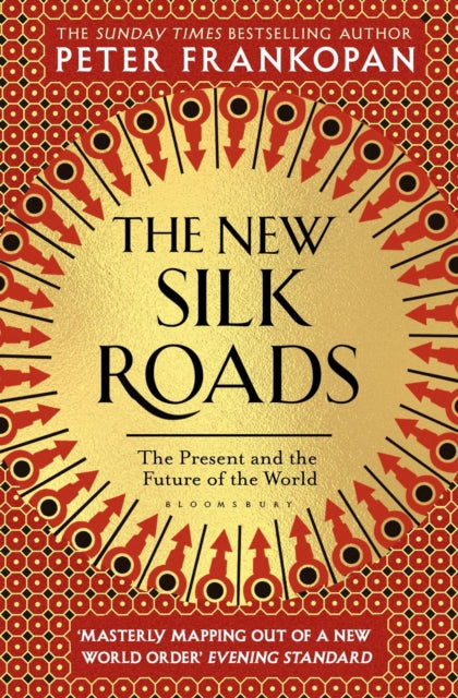 The New Silk Roads : The Present and Future of the World - The Cleeve Bookshop