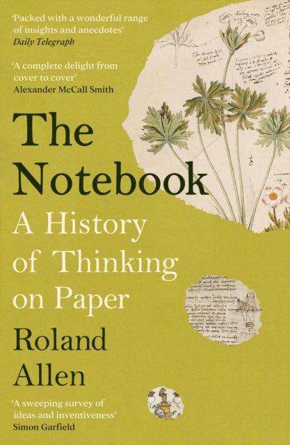 The Notebook : A History of Thinking on Paper: A New Statesman and Spectator Book of the Year - The Cleeve Bookshop
