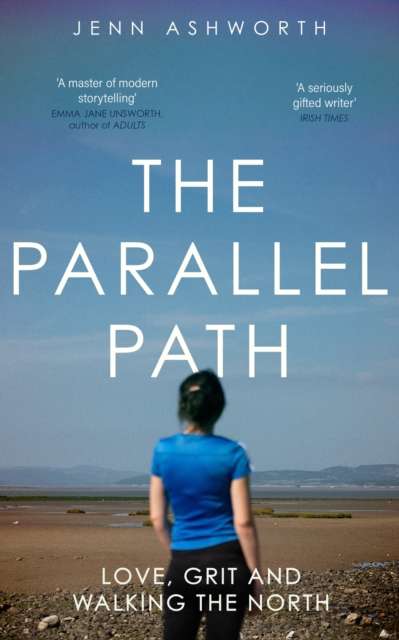 The Parallel Path : Love, Grit and Walking the North - The Cleeve Bookshop