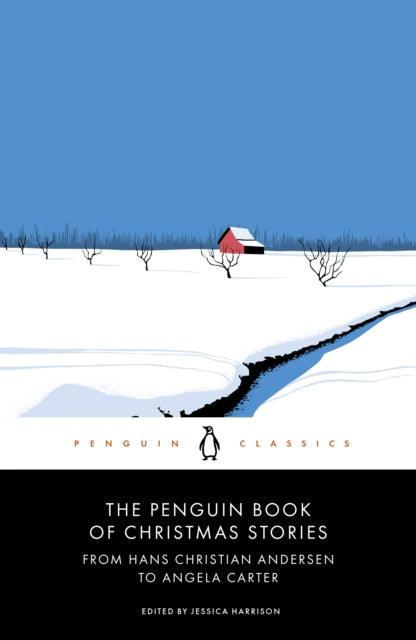 The Penguin Book of Christmas Stories : From Hans Christian Andersen to Angela Carter - 9780241396704