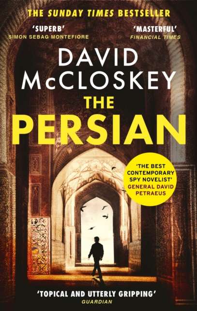 The Persian : The SUNDAY TIMES BESTSELLER from former CIA analyst and The Rest is Classified Podcast Co-Host David McCloskey - The Cleeve Bookshop