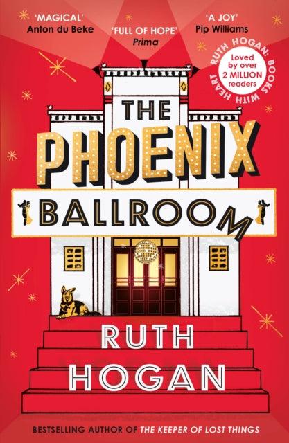 The Phoenix Ballroom : The brand-new emotional and uplifting read from the bestselling author of The Keeper of Lost Things - The Cleeve Bookshop