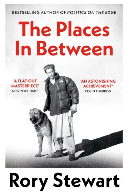 The Places In Between : A vivid account of a death-defying walk across war-torn Afghanistan - The Cleeve Bookshop