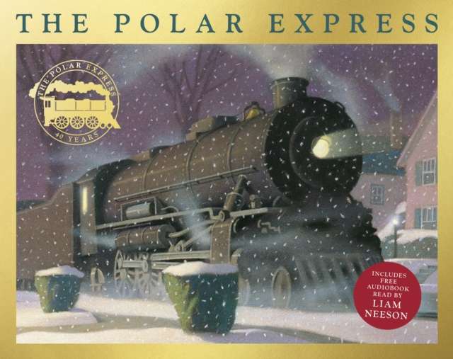 The Polar Express : 40th Anniversary Edition with free audiobook read by Liam Neeson - The Cleeve Bookshop