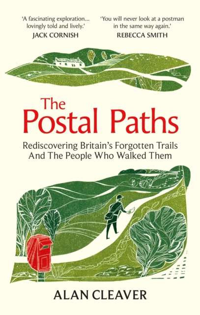 The Postal Paths : Rediscovering Britain’s Forgotten Trails And The People Who Walked Them - The Cleeve Bookshop