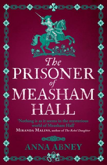 The Prisoner of Measham Hall : The highly praised and brilliantly realised historical novel - The Cleeve Bookshop
